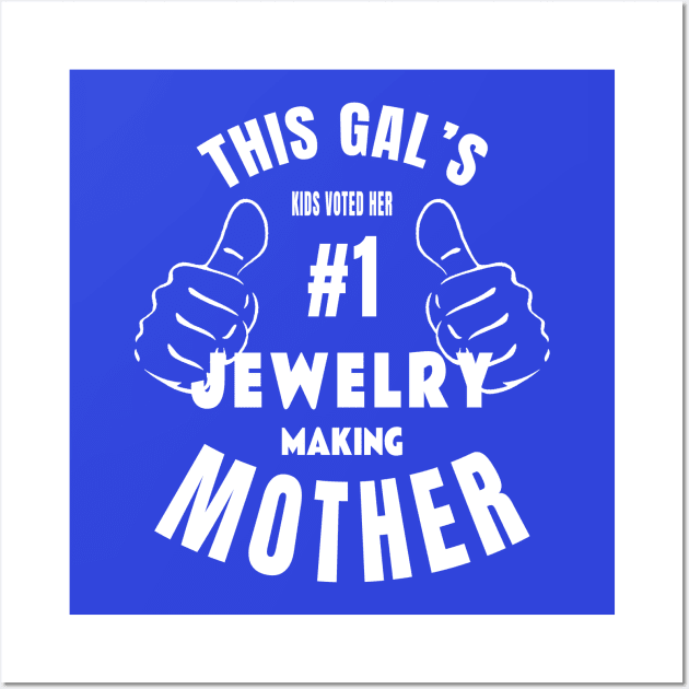 #1 Jewelry Making Mother Wall Art by TLSDesigns